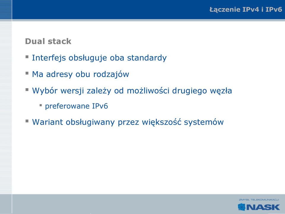 Wybór wersji zależy od możliwości drugiego węzła
