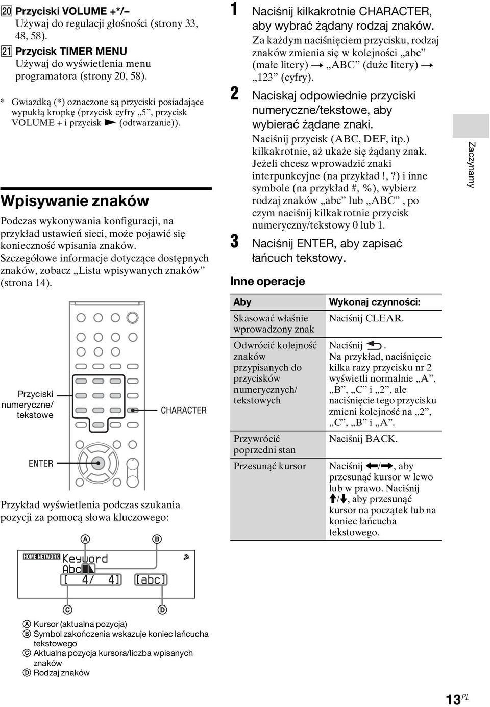 Wpisywanie znaków Podczas wykonywania konfiguracji, na przykład ustawień sieci, może pojawić się konieczność wpisania znaków.