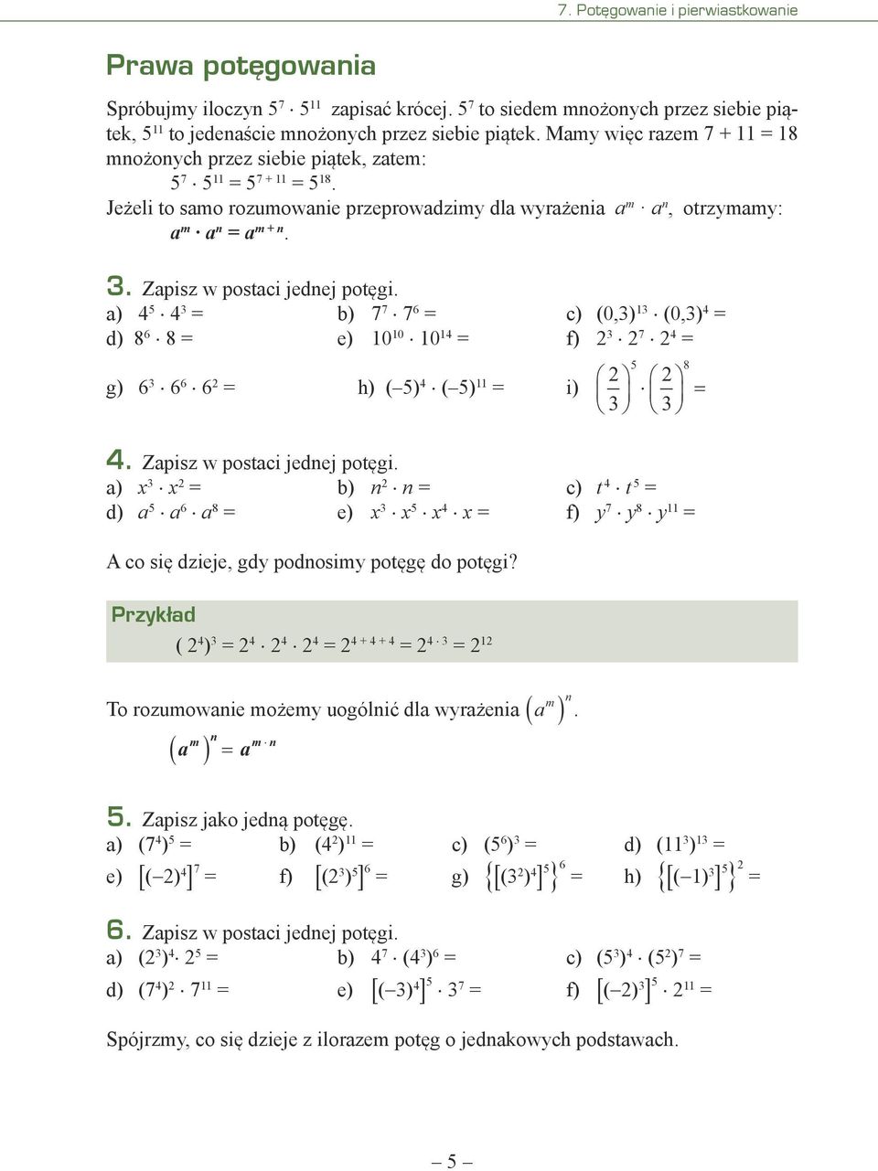 b) 6 c) (0,) 1 (0,) d) 8 6 8 e) 10 10 10 1 f) g) 6 6 6 6 h) ( ) ( ) 11 i) 8. Zapisz w postaci jednej potęgi.