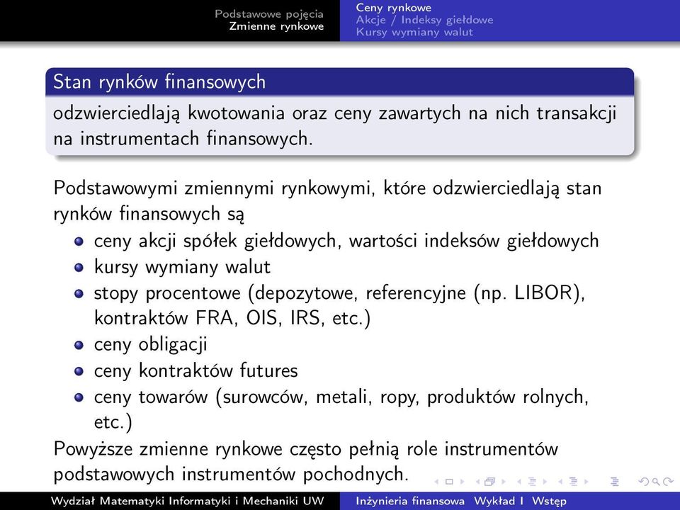 kursy wymiany walut stopy procentowe (depozytowe, referencyjne (np. LIBOR), kontraktów FRA, OIS, IRS, etc.