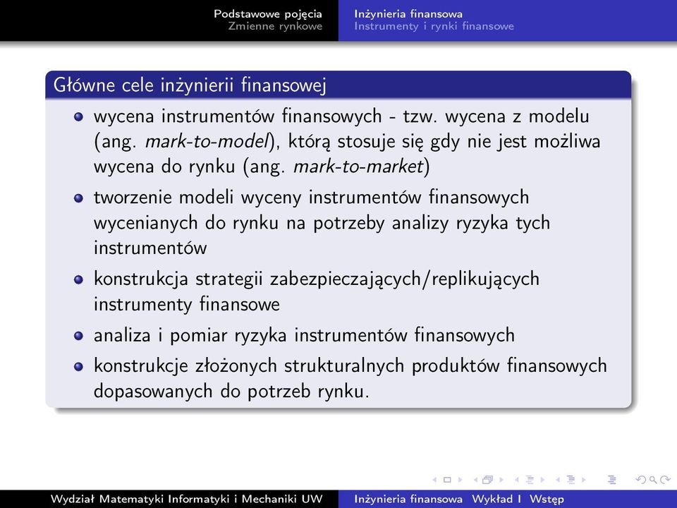 mark-to-market) tworzenie modeli wyceny instrumentów finansowych wycenianych do rynku na potrzeby analizy ryzyka tych instrumentów