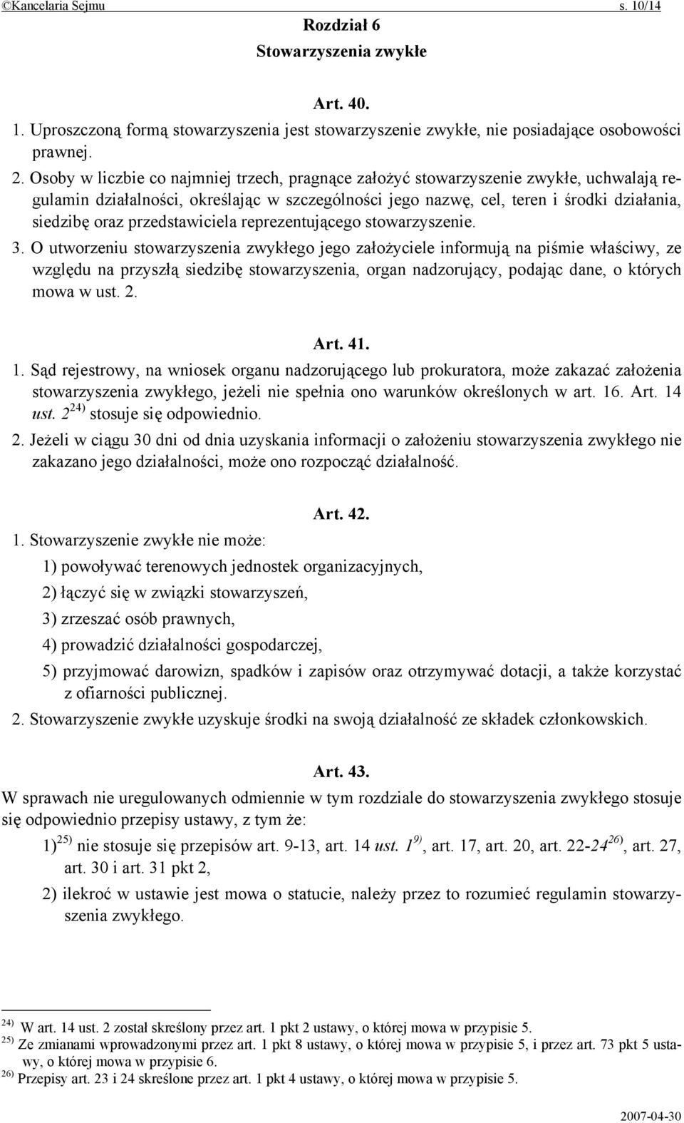 przedstawiciela reprezentującego stowarzyszenie. 3.