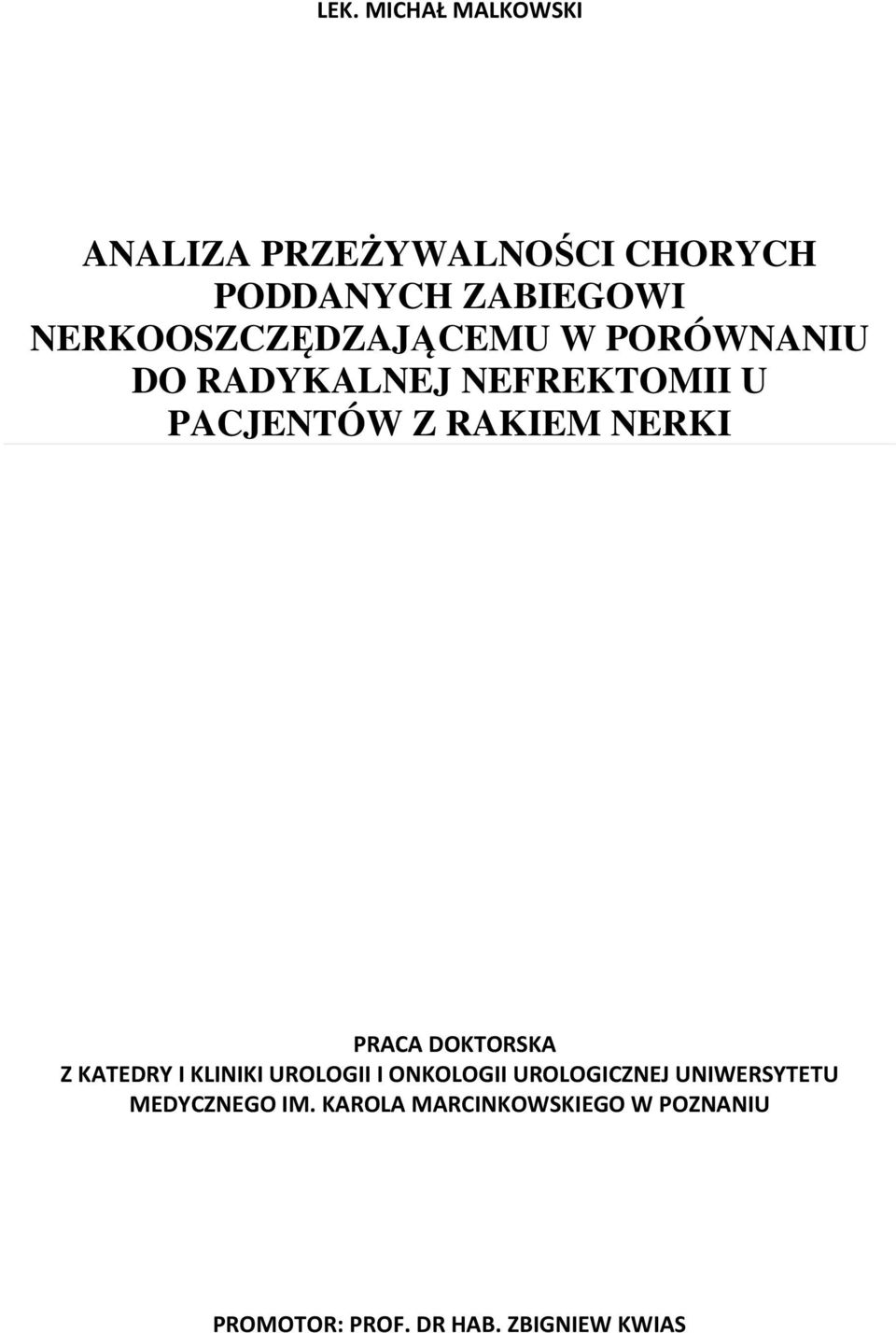 NERKI PRACA DOKTORSKA Z KATEDRY I KLINIKI UROLOGII I ONKOLOGII UROLOGICZNEJ