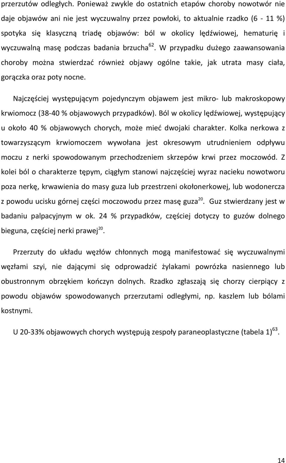 lędźwiowej, hematurię i wyczuwalną masę podczas badania brzucha 62.