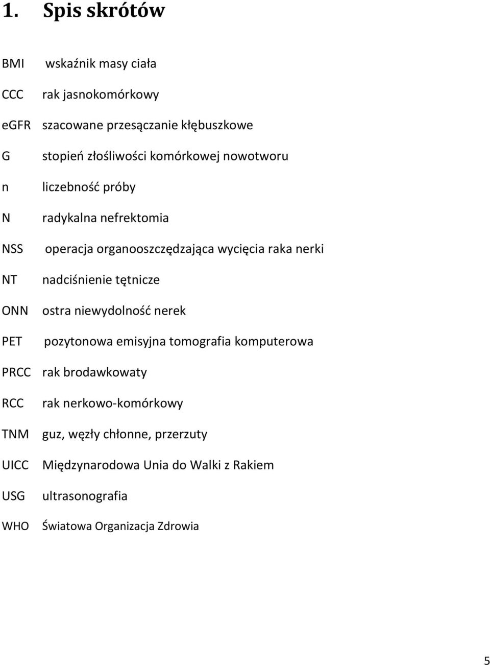 tętnicze ONN ostra niewydolność nerek PET pozytonowa emisyjna tomografia komputerowa PRCC rak brodawkowaty RCC rak