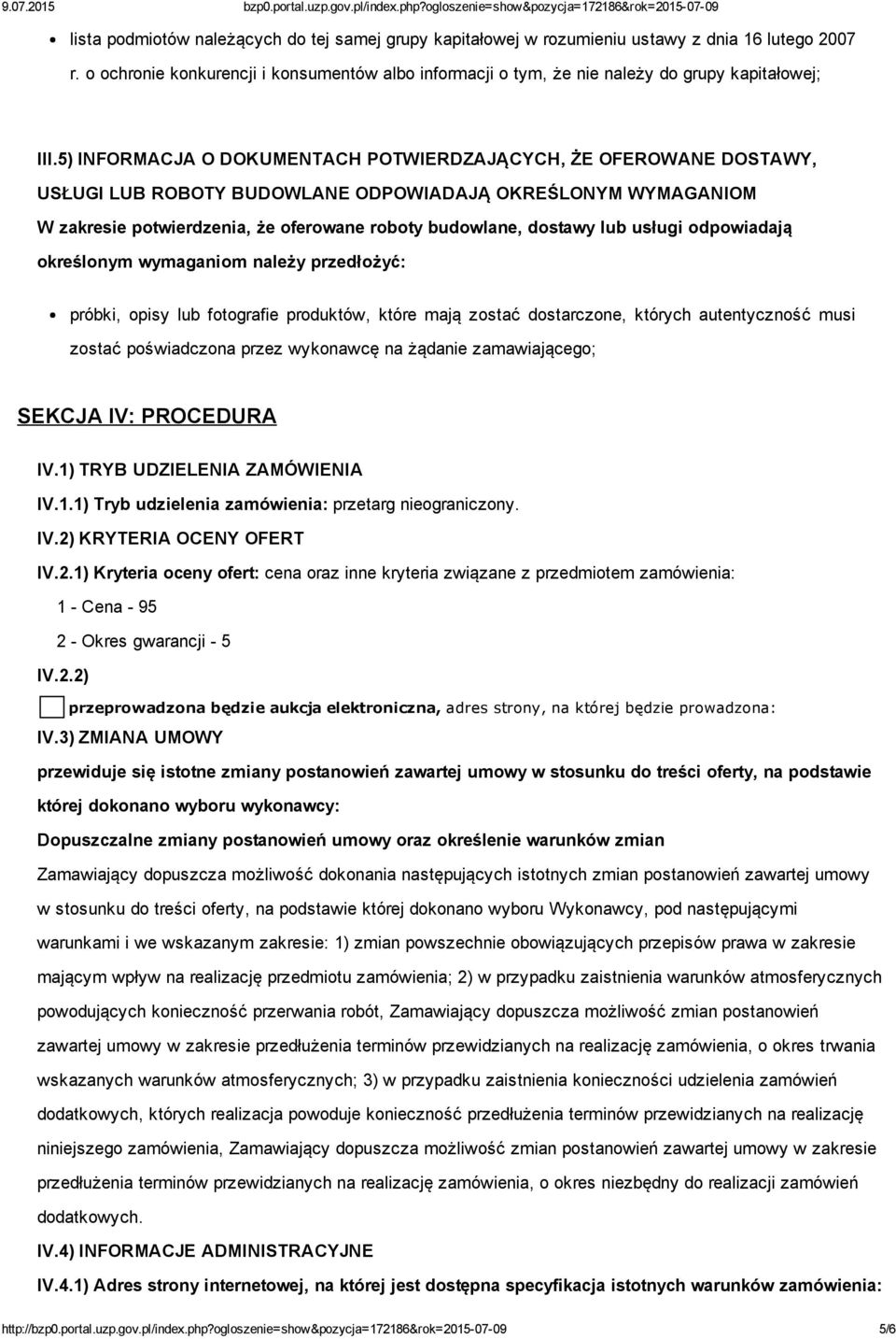 5) INFORMACJA O DOKUMENTACH POTWIERDZAJĄCYCH, ŻE OFEROWANE DOSTAWY, USŁUGI LUB ROBOTY BUDOWLANE ODPOWIADAJĄ OKREŚLONYM WYMAGANIOM W zakresie potwierdzenia, że oferowane roboty budowlane, dostawy lub