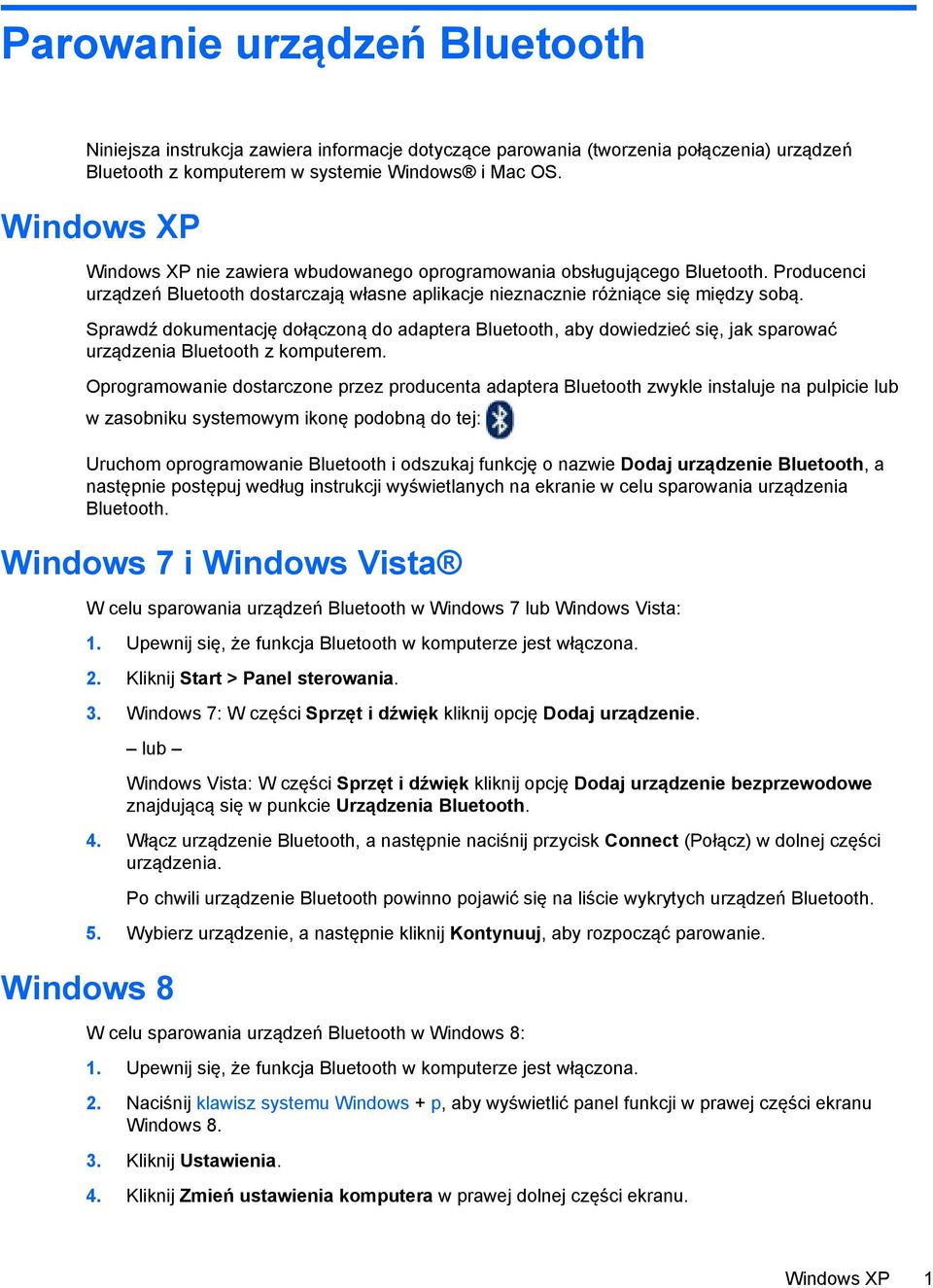 Sprawdź dokumentację dołączoną do adaptera Bluetooth, aby dowiedzieć się, jak sparować urządzenia Bluetooth z komputerem.