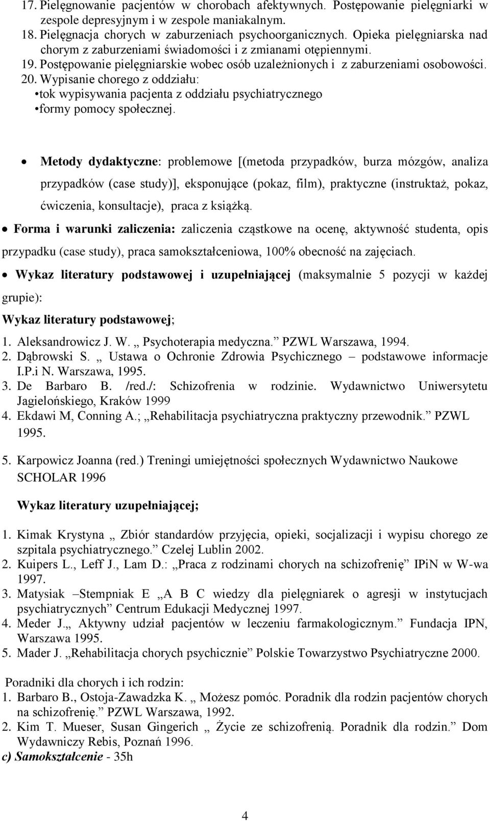 Wypisanie chorego z oddziału: tok wypisywania pacjenta z oddziału psychiatrycznego formy pomocy społecznej.