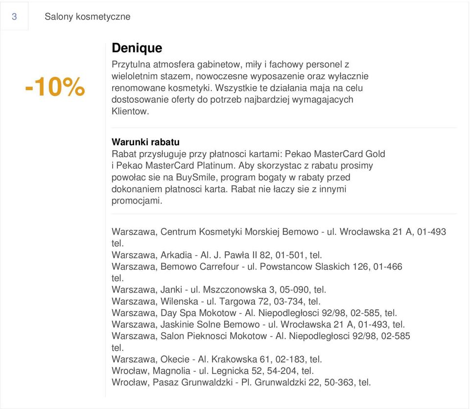 Aby skorzystac z rabatu prosimy powołac sie na BuySmile, program bogaty w rabaty przed dokonaniem płatnosci karta. Rabat nie łaczy sie z innymi promocjami.
