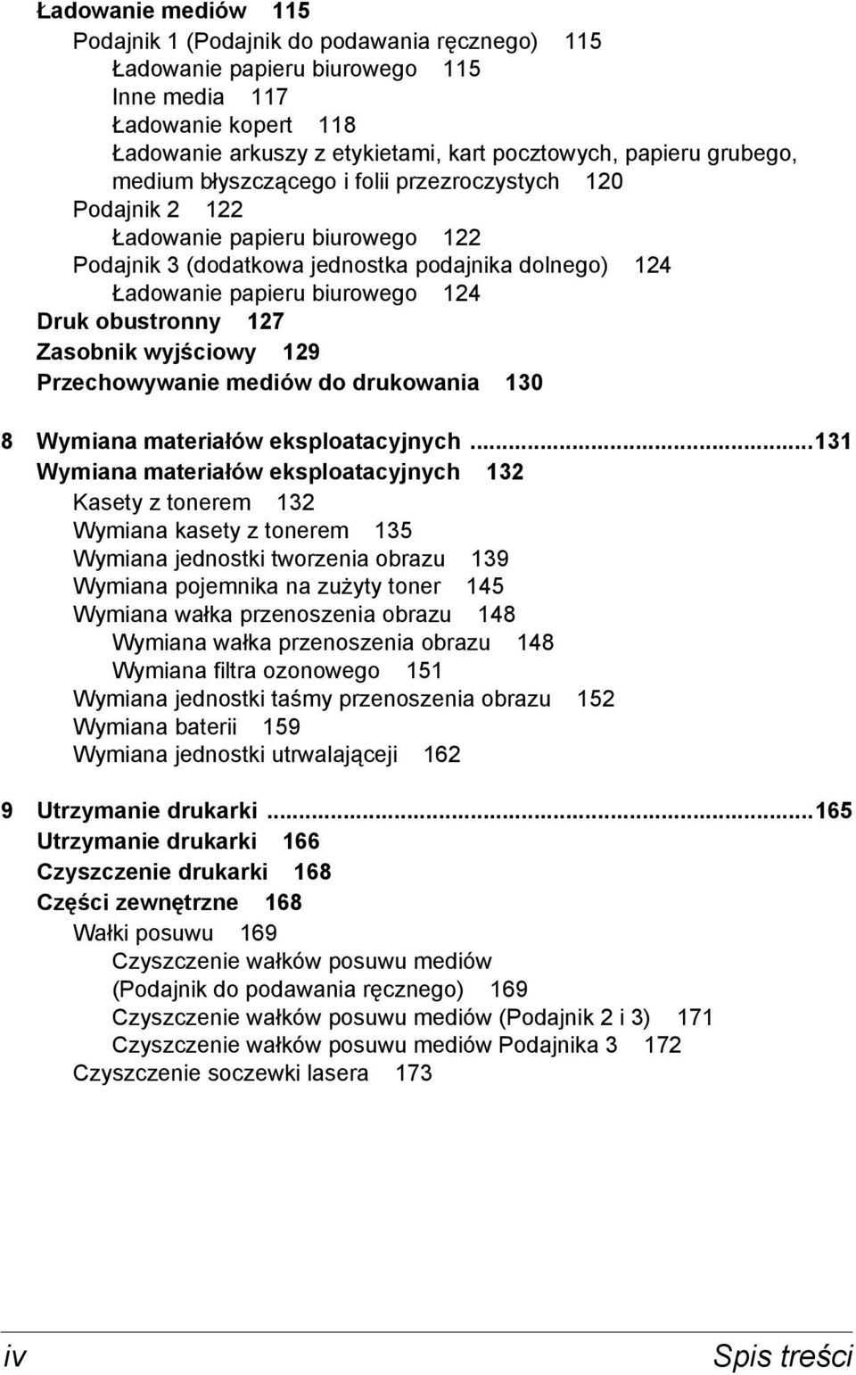 obustronny 127 Zasobnik wyjściowy 129 Przechowywanie mediów do drukowania 130 8 Wymiana materiałów eksploatacyjnych.