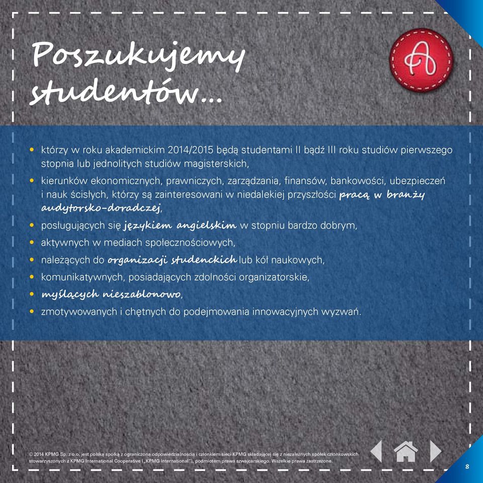 branży audytorsko-doradczej, posługujących się językiem angielskim w stopniu bardzo dobrym, aktywnych w mediach społecznościowych, należących do organizacji