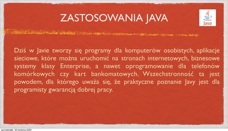 a nawet oprogramowanie dla telefonów komórkowych czy kart bankomatowych.