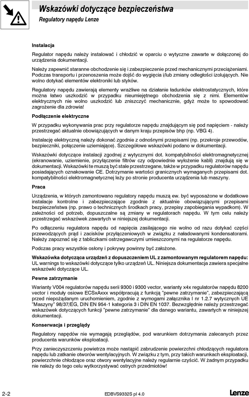 Nie wolno dotykać elementów elektroniki lub styków.