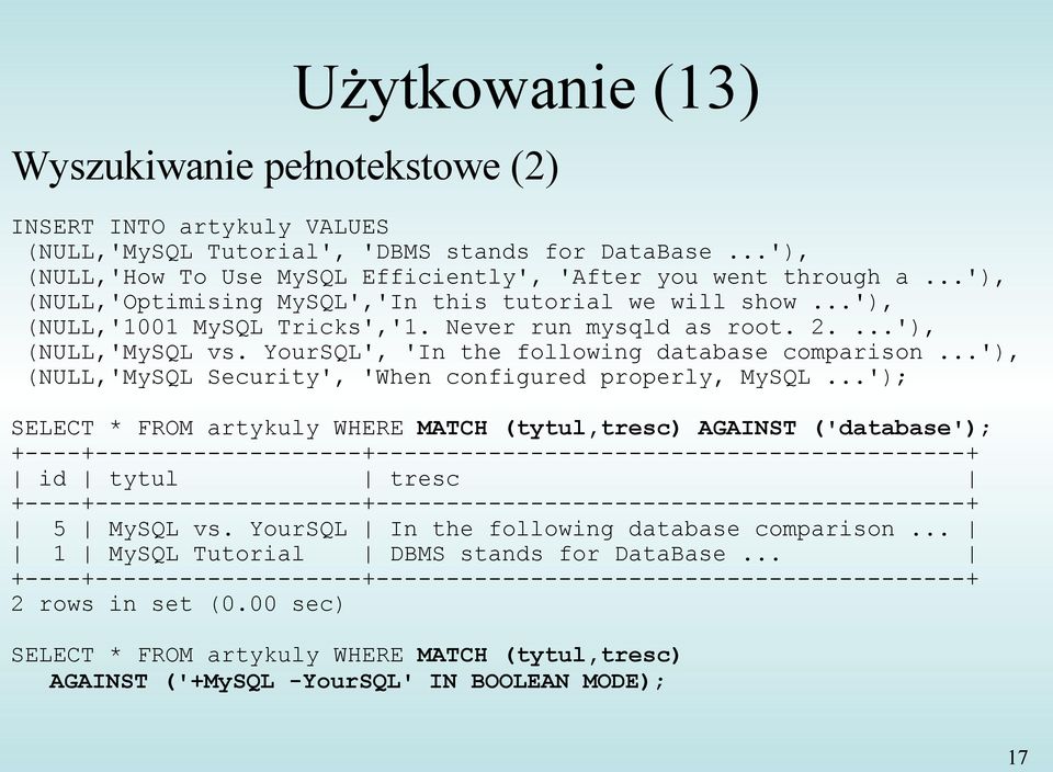 ..'), (NULL,'MySQL Security', 'When configured properly, MySQL.