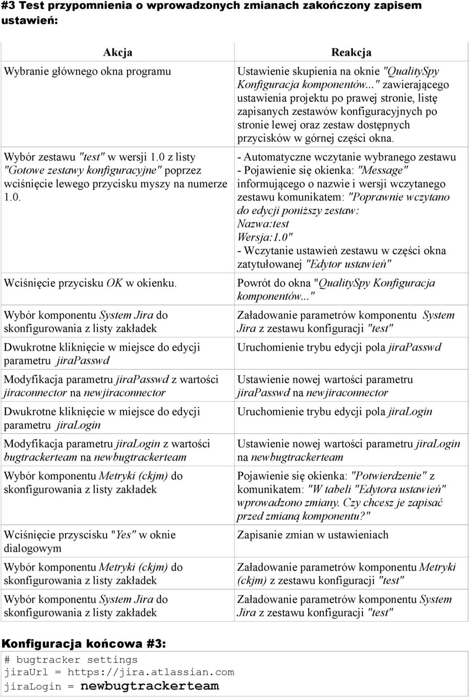 newbugtrackerteam Wybór komponentu Metryki (ckjm) do Wciśnięcie przyscisku "Yes" w oknie dialogowym Wybór komponentu Metryki (ckjm) do Reakcja Ustawienie skupienia na oknie "QualitySpy Konfiguracja