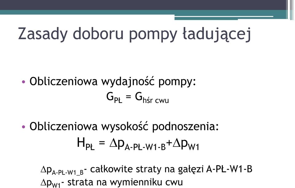 podnoszenia: H PŁ = p A-PŁ-W1-B + p W1 p A-PŁ-W1_B -