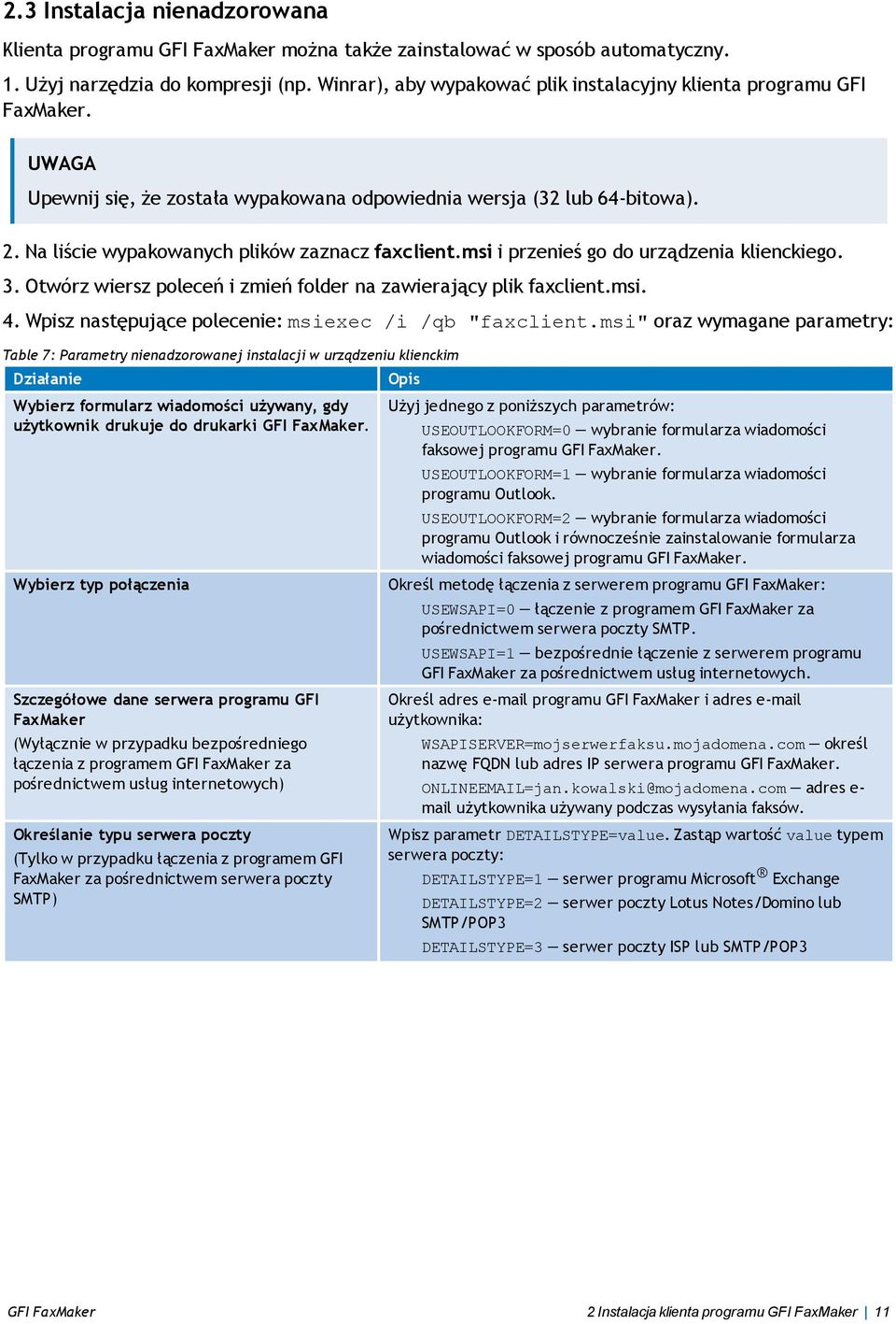 Na liście wypakowanych plików zaznacz faxclient.msi i przenieś go do urządzenia klienckiego. 3. Otwórz wiersz poleceń i zmień folder na zawierający plik faxclient.msi. 4.