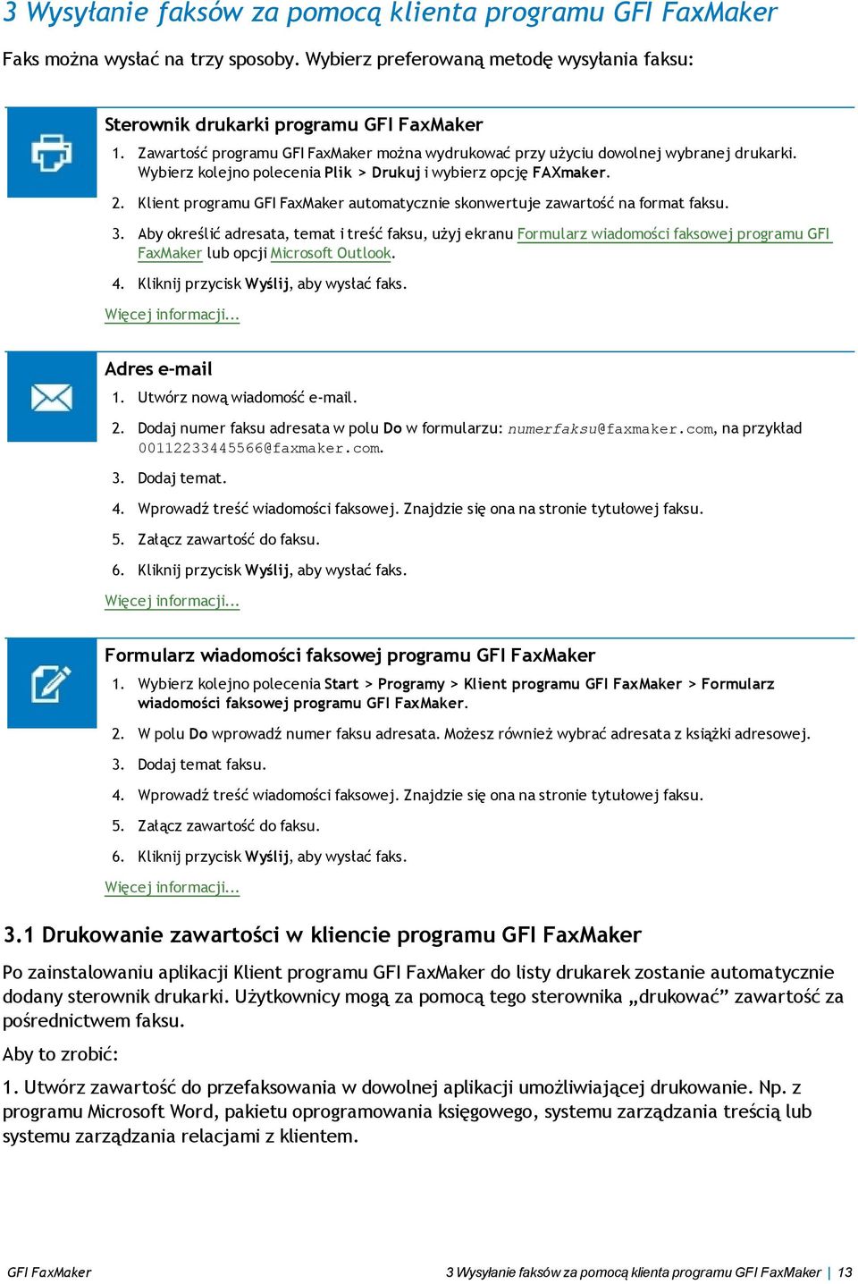 Klient programu GFI FaxMaker automatycznie skonwertuje zawartość na format faksu. 3.