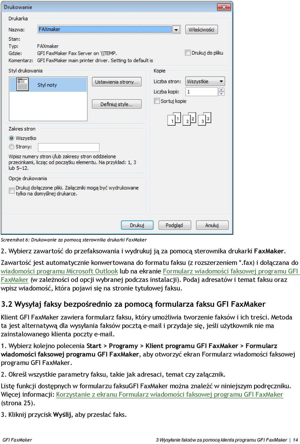fax) i dołączana do wiadomości programu Microsoft Outlook lub na ekranie Formularz wiadomości faksowej programu GFI FaxMaker (w zależności od opcji wybranej podczas instalacji).