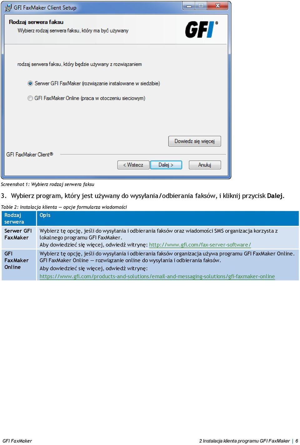 korzysta z lokalnego programu GFI FaxMaker. Aby dowiedzieć się więcej, odwiedź witrynę: http://www.gfi.