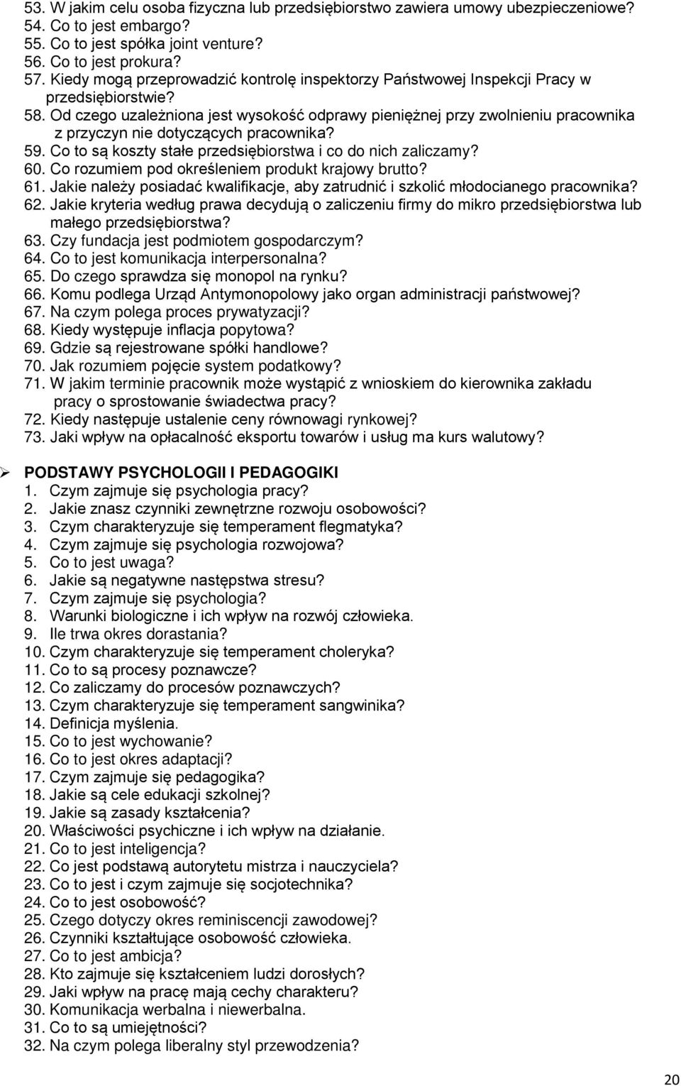Od czego uzależniona jest wysokość odprawy pieniężnej przy zwolnieniu pracownika z przyczyn nie dotyczących pracownika? 59. Co to są koszty stałe przedsiębiorstwa i co do nich zaliczamy? 60.