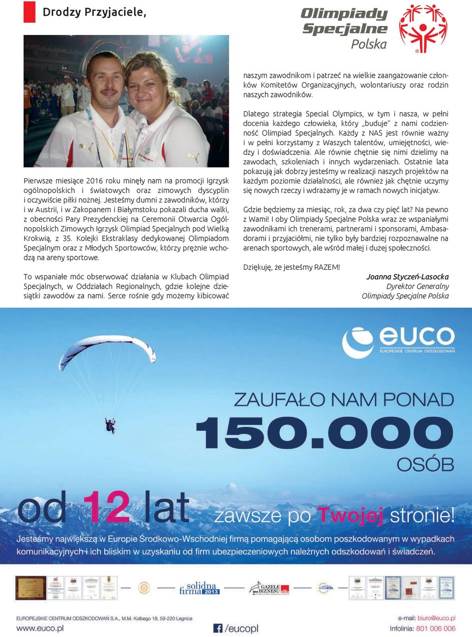 Jesteśmy dumni z zawodników, którzy i w Austrii, i w Zakopanem i Białymstoku pokazali ducha walki, z obecności Pary Prezydenckiej na Ceremonii Otwarcia Ogólnopolskich Zimowych Igrzysk Olimpiad