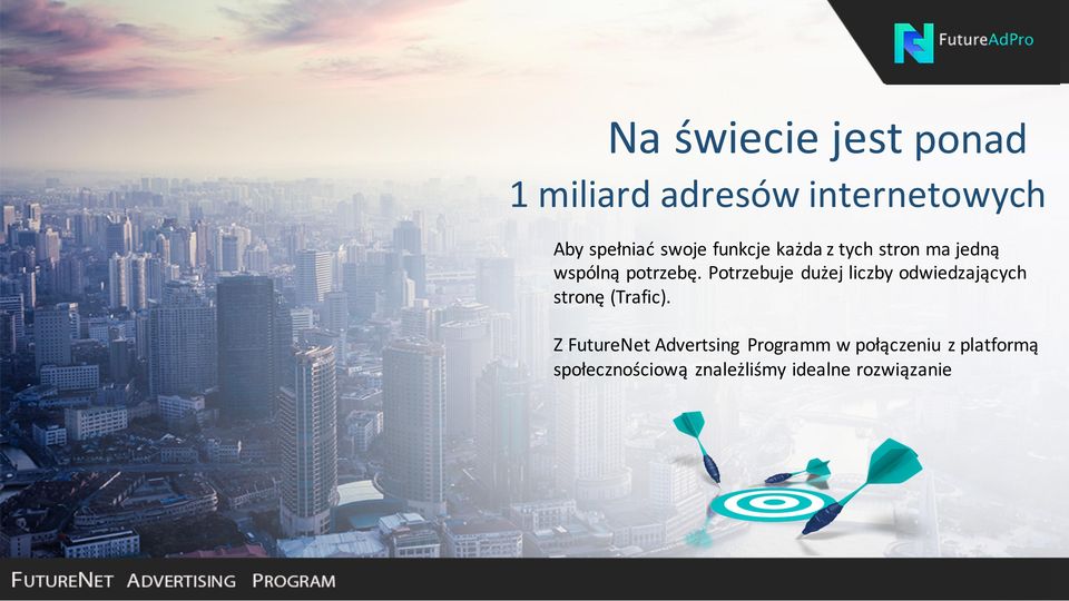 Potrzebuje dużej liczby odwiedzających stronę (Trafic).