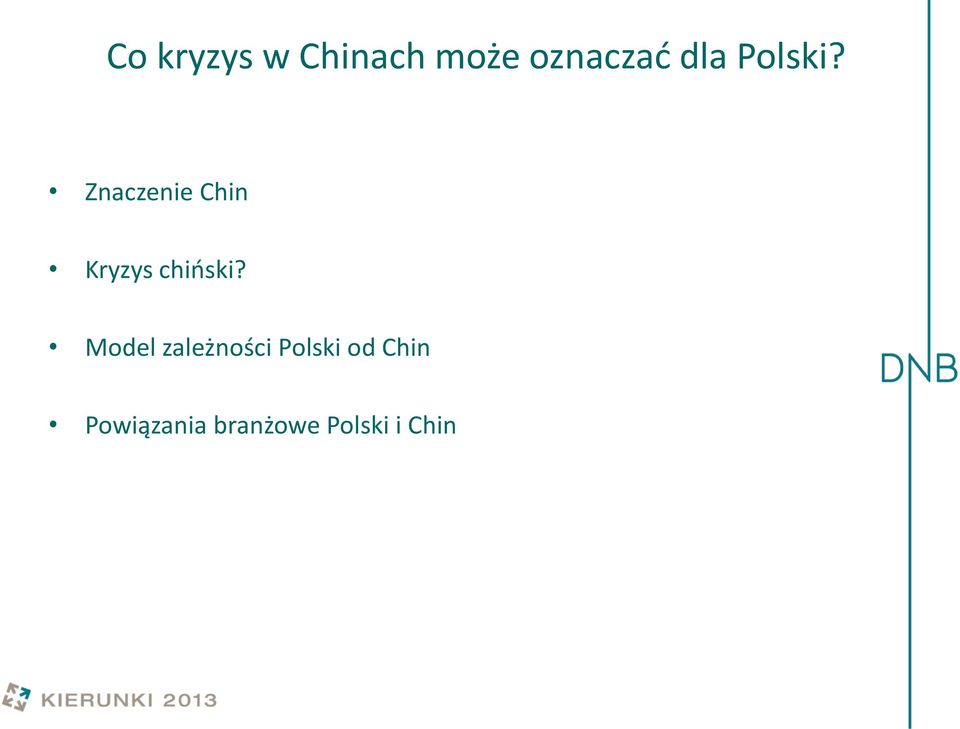 Znaczenie Chin Kryzys chiński?