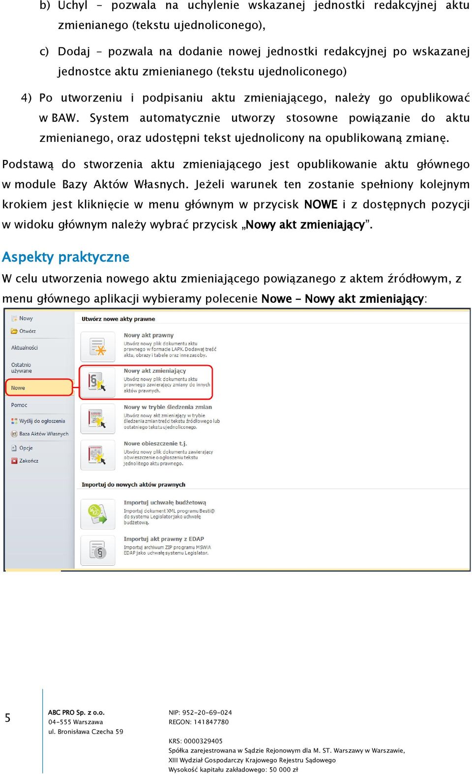 System automatycznie utworzy stosowne powiązanie do aktu zmienianego, oraz udostępni tekst ujednolicony na opublikowaną zmianę.