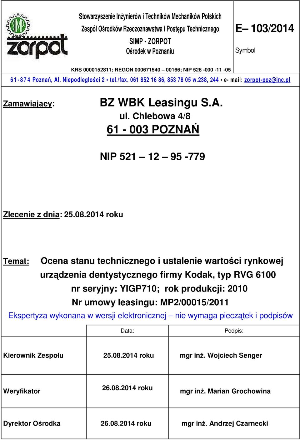 Chlebowa 4/8 61-003 POZNAŃ NIP 521 12 95-779 Zlecenie z dnia: 25.08.