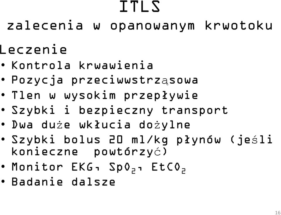 bezpieczny transport Dwa duże wkłucia dożylne Szybki bolus 20 ml/kg