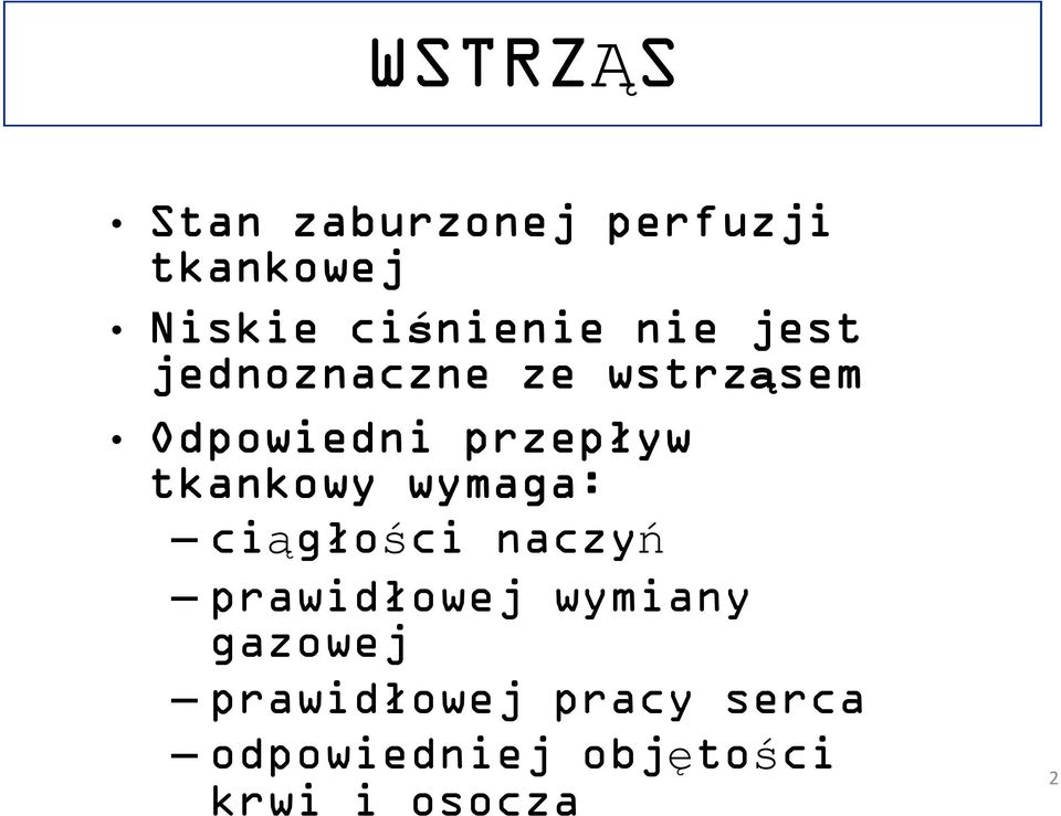 tkankowy wymaga: ciągłości naczyń prawidłowej wymiany