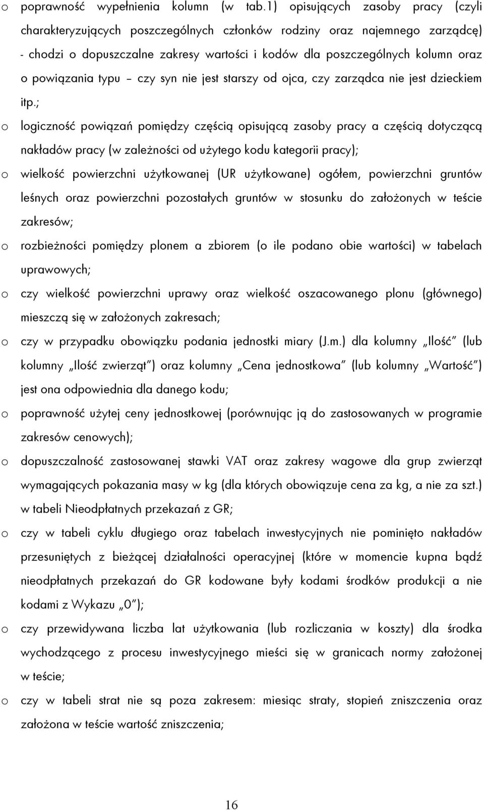powiązania typu czy syn nie jest starszy od ojca, czy zarządca nie jest dzieckiem itp.