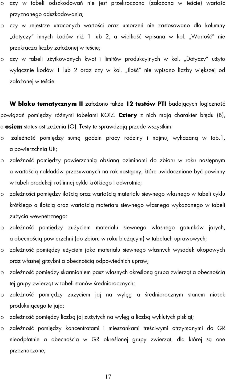 Dotyczy użyto wyłącznie kodów 1 lub 2 oraz czy w kol. Ilość nie wpisano liczby większej od założonej w teście.