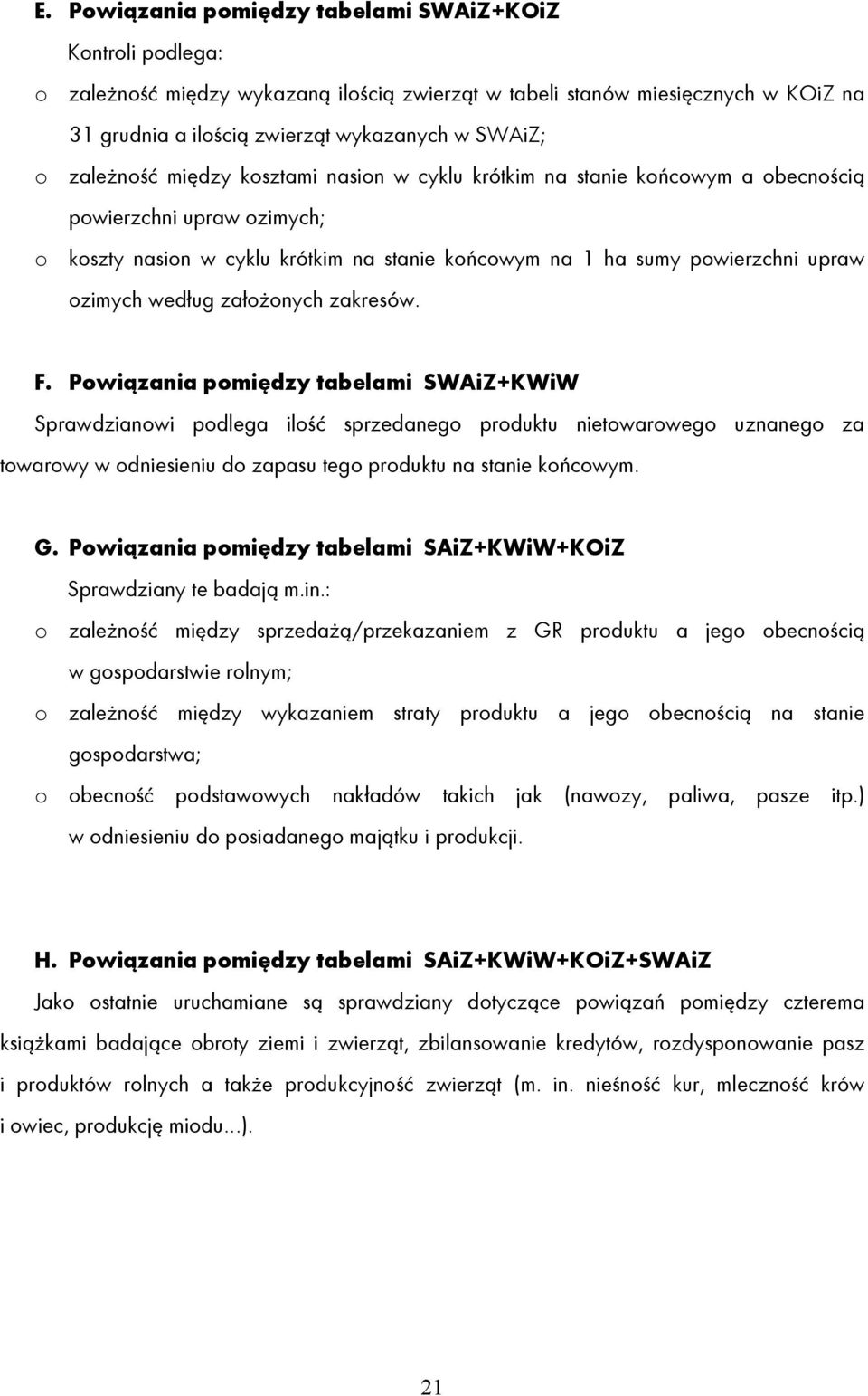 według założonych zakresów. F.