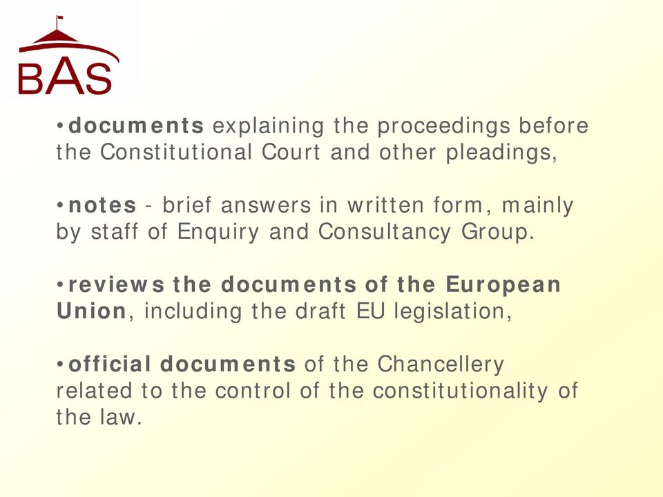 reviews the documents of the European Union, including the draft EU legislation, official
