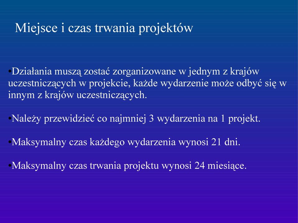 uczestniczących. Należy przewidzieć co najmniej 3 wydarzenia na 1 projekt.