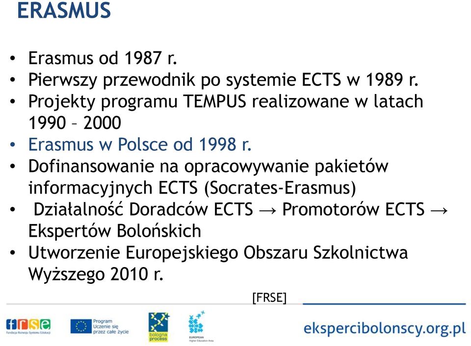 Dofinansowanie na opracowywanie pakietów informacyjnych ECTS (Socrates-Erasmus) Działalność