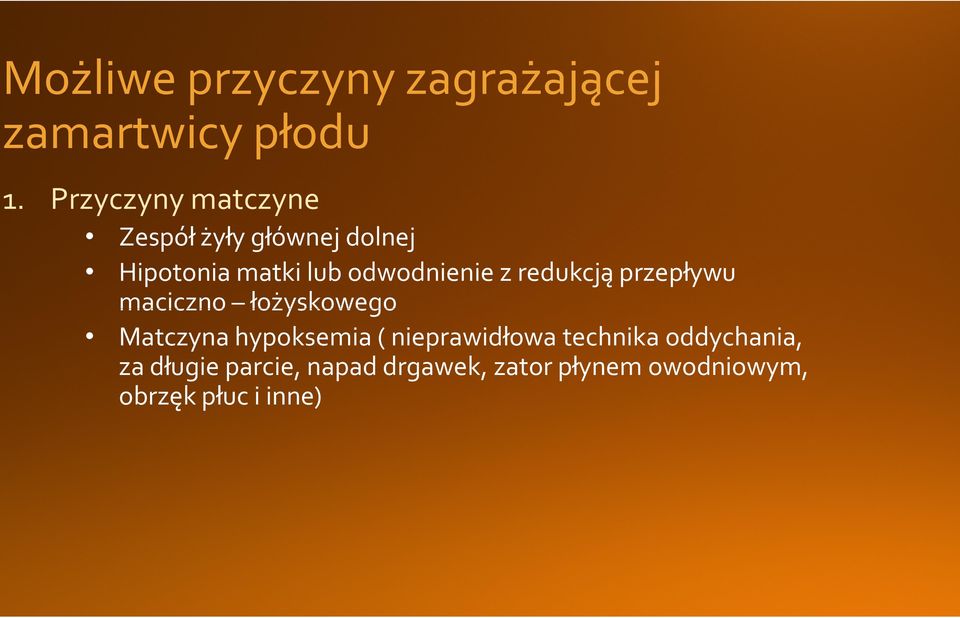 odwodnienie z redukcją przepływu maciczno łożyskowego Matczyna hypoksemia(