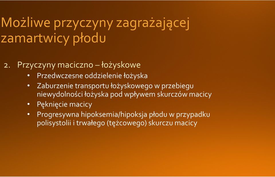 transportu łożyskowego w przebiegu niewydolności łożyska pod wpływem skurczów