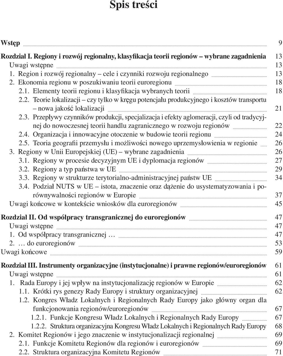 3. Przepływy czynników produkcji, specjalizacja i efekty aglomeracji, czyli od tradycyjnej do nowoczesnej teorii handlu zagranicznego w rozwoju regionów 2.4.