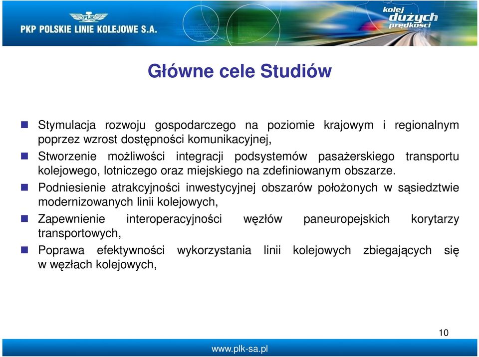 Podniesienie atrakcyjności inwestycyjnej obszarów połoŝonych w sąsiedztwie modernizowanych linii kolejowych, Zapewnienie