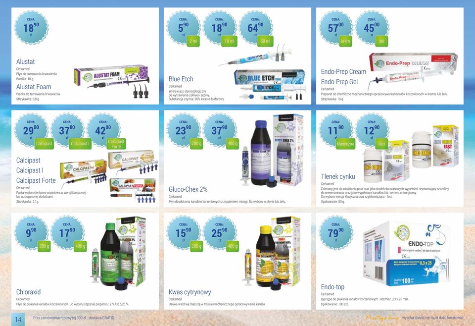 Endo-Prep Cream Endo-Prep Gel Cerkamed Preparat do chemiczno-mechanicznego opracowywania kanałów korzeniowych w kremie lub żelu. Strzykawka: 10 g.