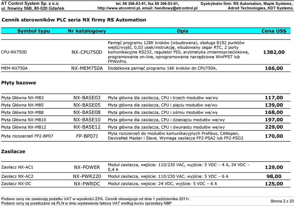 MEM-NX750A NX-MEM750A Dodatkowa pamięć programu 16K kroków do CPU750A, 166,00 Płyty bazowe Płyta Główna NX-MB3 NX-BASE03 Płyta główna dla zasilacza, CPU i trzech modułów we/wy 117,00 Płyta Główna