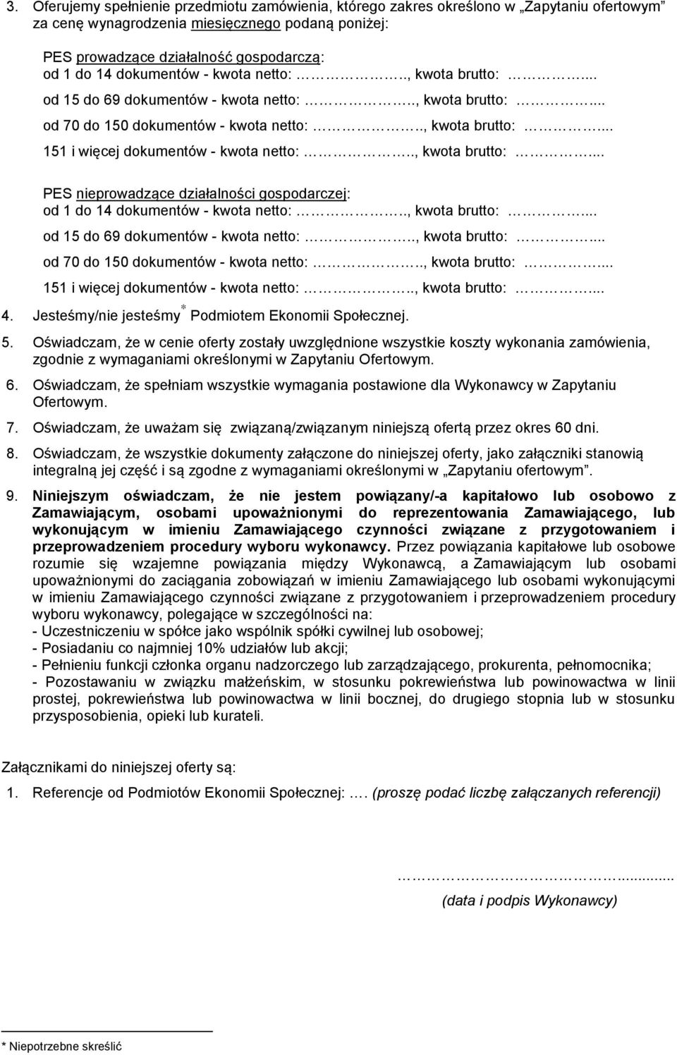 ., kwota brutto:... PES nieprowadzące działalności gospodarczej: od 1 do 14 ., kwota brutto:... 4. Jesteśmy/nie jesteśmy * Podmiotem Ekonomii Społecznej. 5.