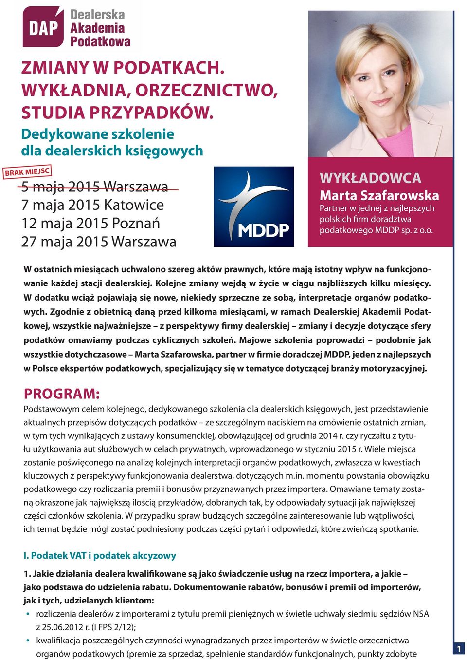 najlepszych polskich firm doradztwa podatkowego MDDP sp. z o.o. W ostatnich miesiącach uchwalono szereg aktów prawnych, które mają istotny wpływ na funkcjonowanie każdej stacji dealerskiej.