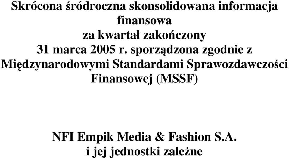 sporządzona zgodnie z Międzynarodowymi Standardami