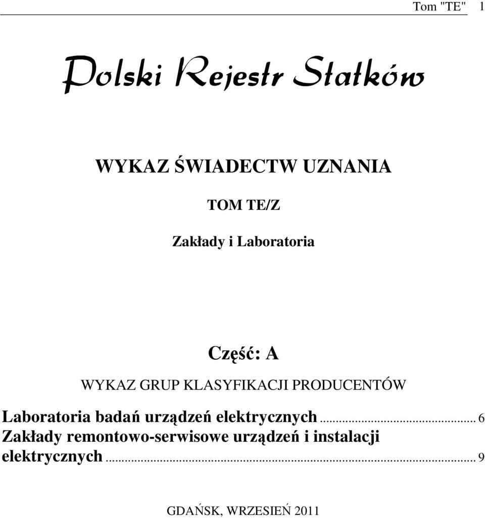 Laboratoria badań urządzeń elektrycznych.