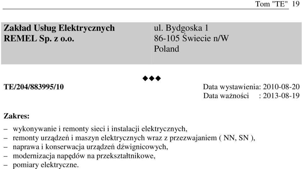 2013-08-19 wykonywanie i remonty sieci i instalacji elektrycznych, remonty urządzeń i maszyn