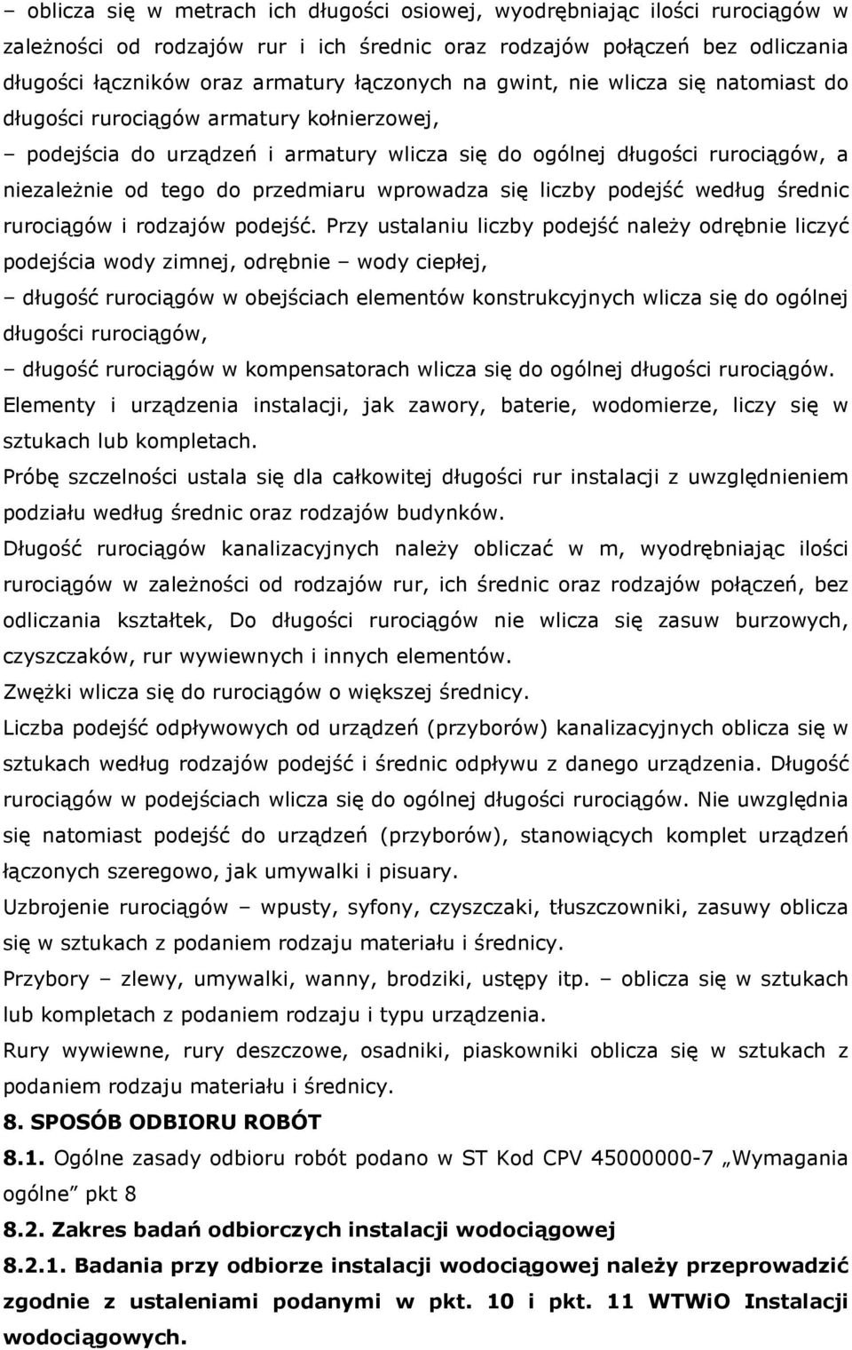 wprowadza się liczby podejść według średnic rurociągów i rodzajów podejść.